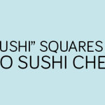 sushi-squares-no-sushi-chef-required