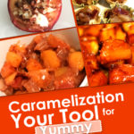 Caramelization Your Tool for Yummy Appetizers