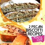 2 Pecan Biscotti Recipes You’ll Love